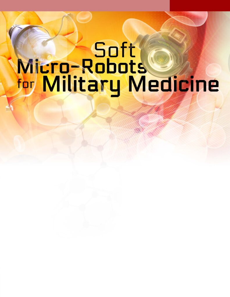 Soft Micro-Robots for Military Medicine